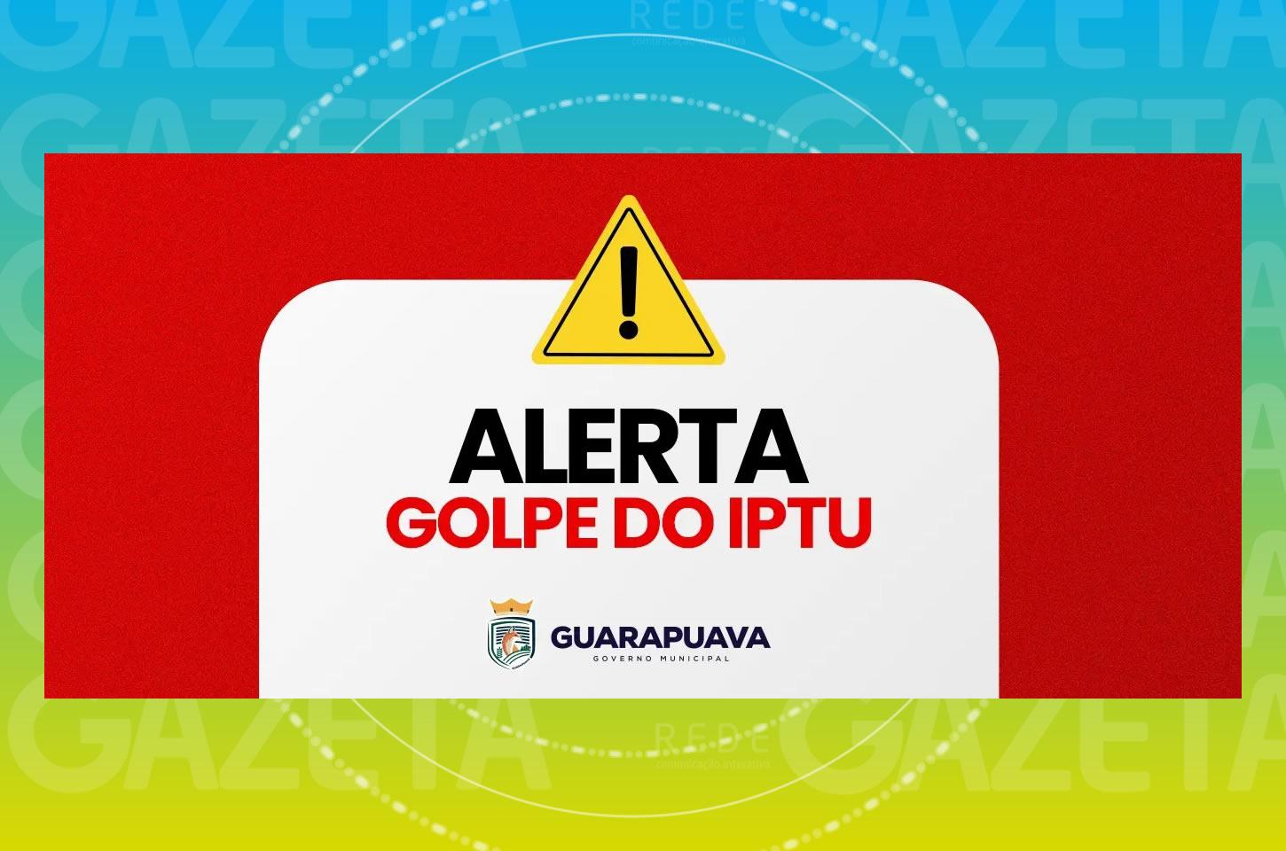 Golpe do falso IPTU: Prefeitura de Guarapuava alerta contribuintes