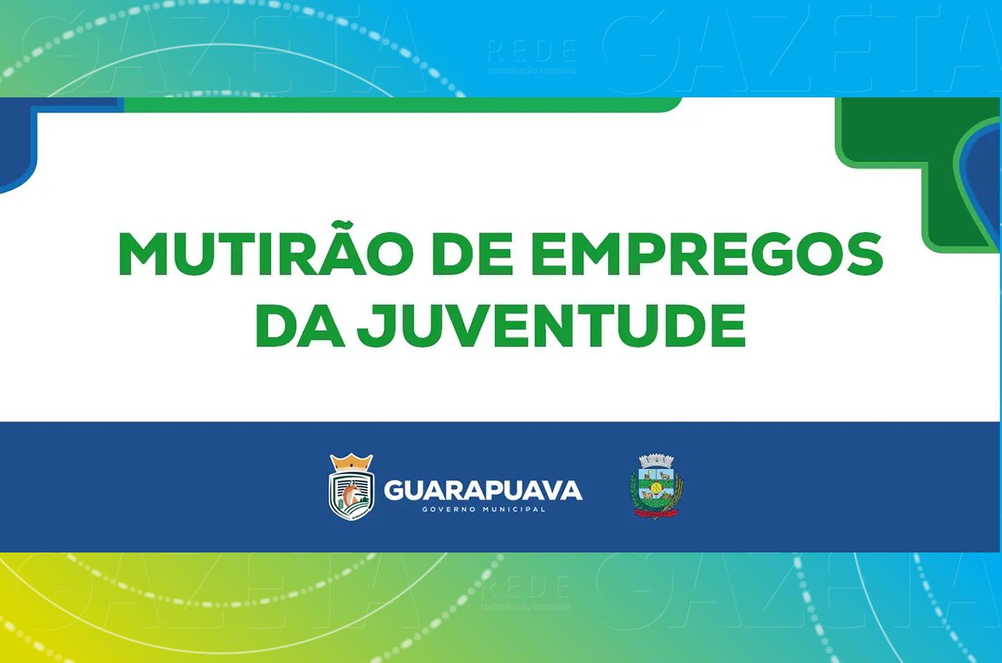 Atenção, jovens! Mutirão de Empregos Juventude acontece nesta sexta-feira em Guarapuava