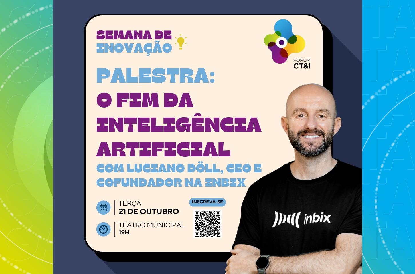 Luciano Döll instiga reflexão sobre o futuro da tecnologia em palestra “O fim da Inteligência Artificial”