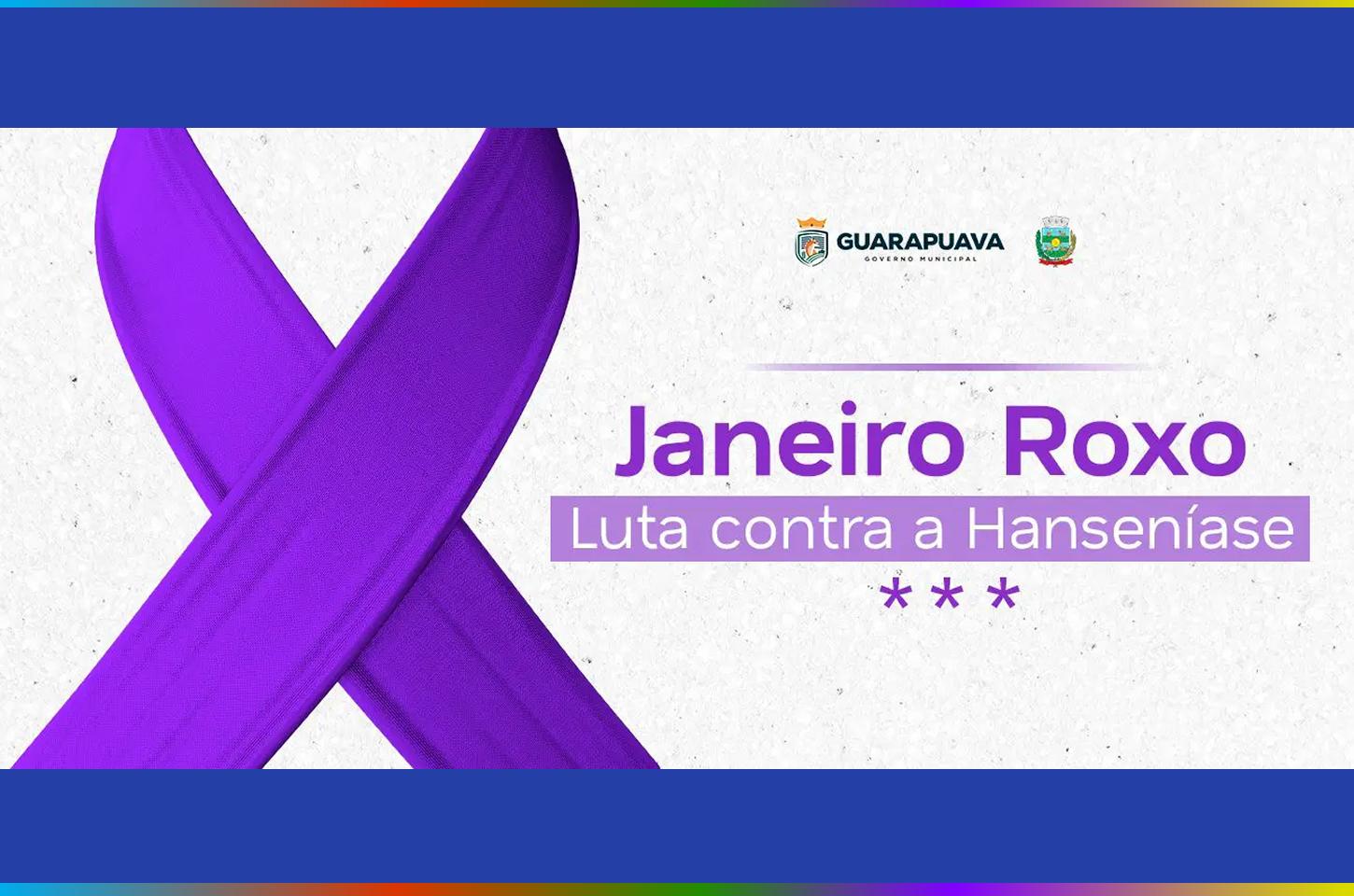 Prefeitura de Guarapuava inicia campanha de conscientização sobre a hanseníase no Janeiro Roxo