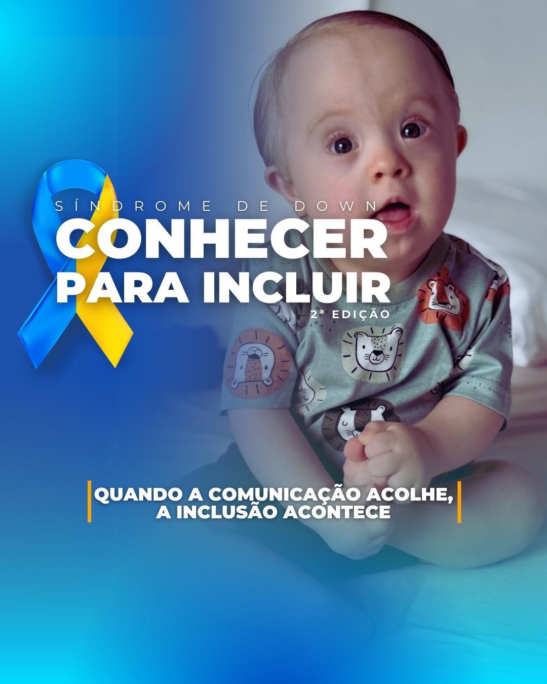 Evento Conhecer para Incluir promove diálogo sobre autonomia e inclusão de pessoas com Síndrome de Down