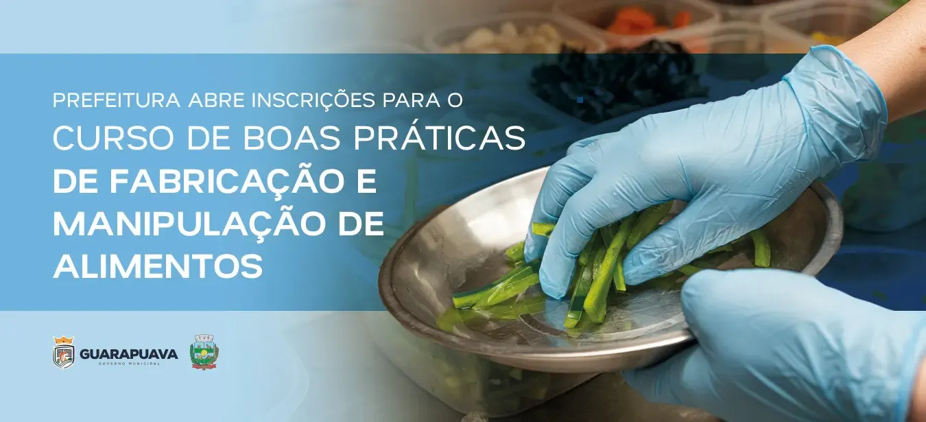 Prefeitura abre inscrições para Curso de Boas Práticas de Fabricação e Manipulação de Alimentos