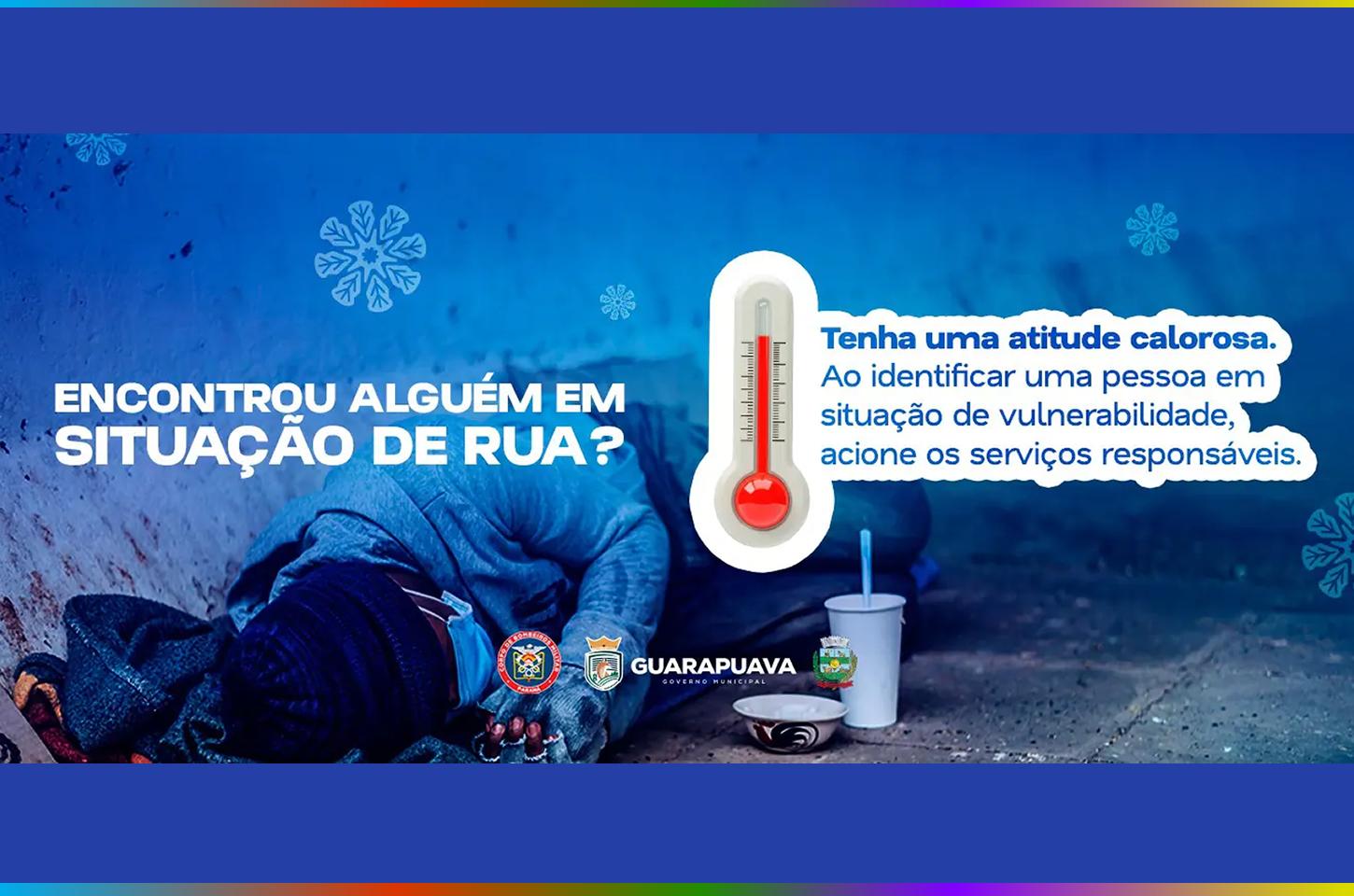 Prefeitura de Guarapuava orienta população a acionar serviços de apoio ao identificar pessoas em situação de rua durante período de frio