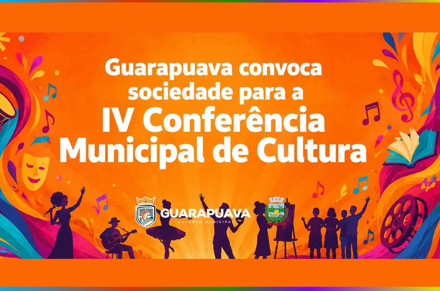 Guarapuava convoca sociedade para a IV Conferência Municipal de Cultura