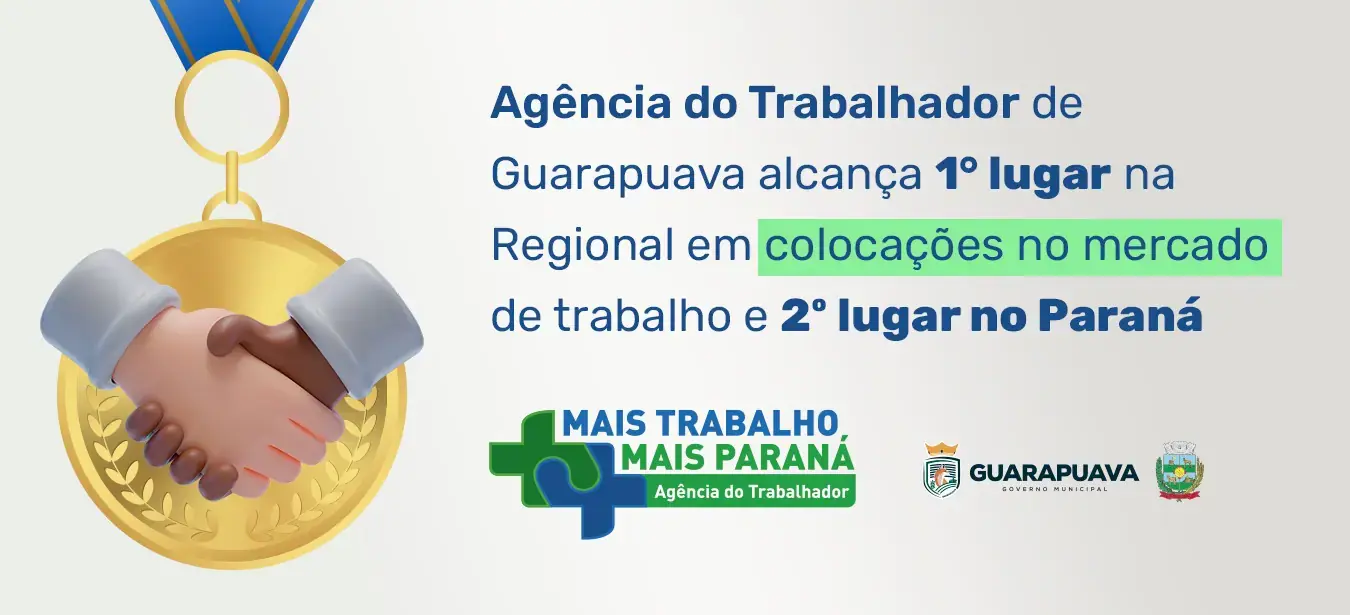 Agência do Trabalhador de Guarapuava alcança 1° lugar na Regional em colocações no mercado de trabalho e 2º lugar no Paraná