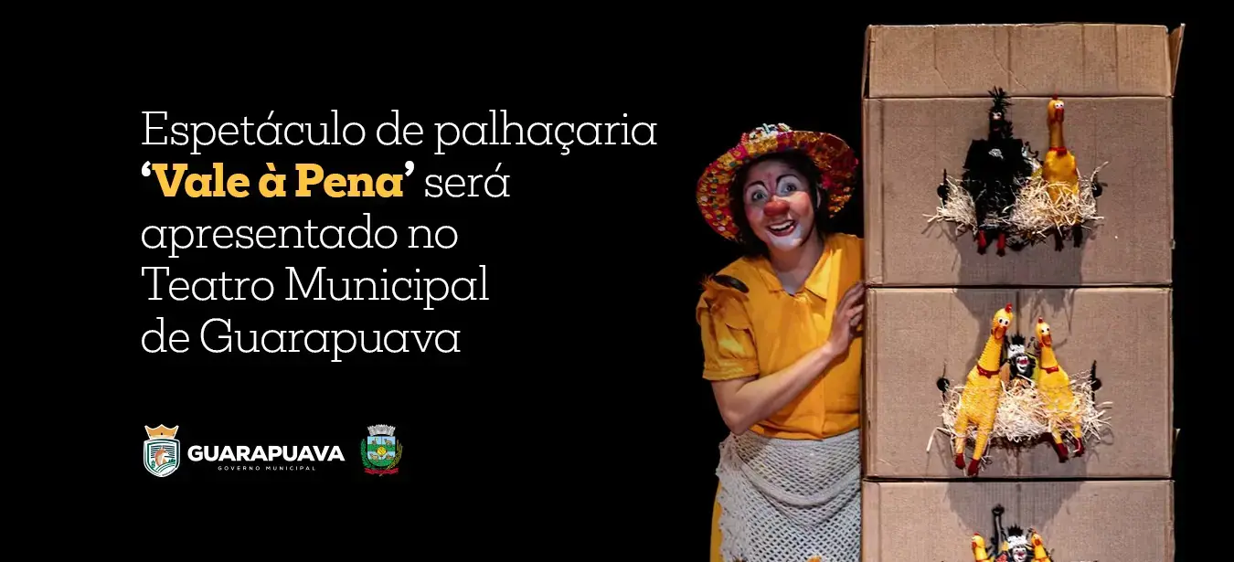 Espetáculo de palhaçaria ‘Vale à Pena’ será apresentado no Teatro Municipal de Guarapuava