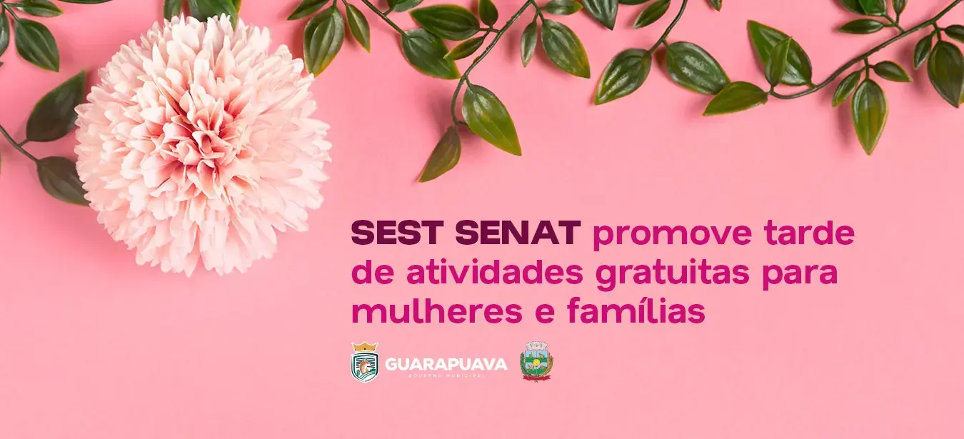 SEST SENAT promove tarde de atividades gratuitas para mulheres e famílias em Guarapuava