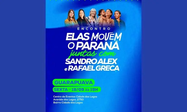Mulheres de Guarapuava, este convite é especial para vocês! “Elas Movem o Paraná” acontece nesta sexta-feira (18)